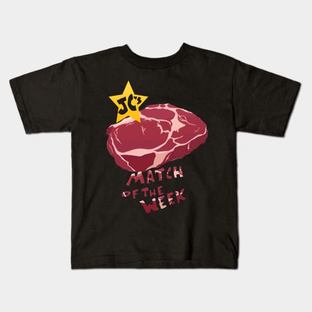 JC’s Meat Match of the Week Kids T-Shirt by Jobberknocker